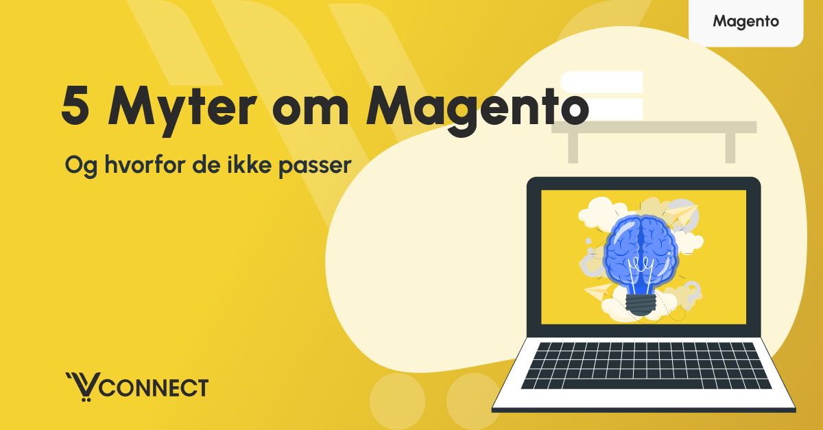5 myter om Magento – og hvorfor de ikke passer