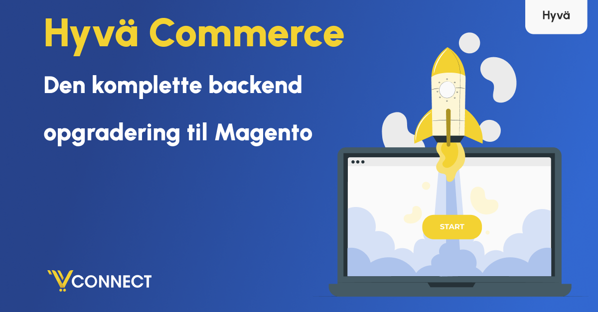 Hyvä Commerce - den komplette backend-opgradering til Magento 2