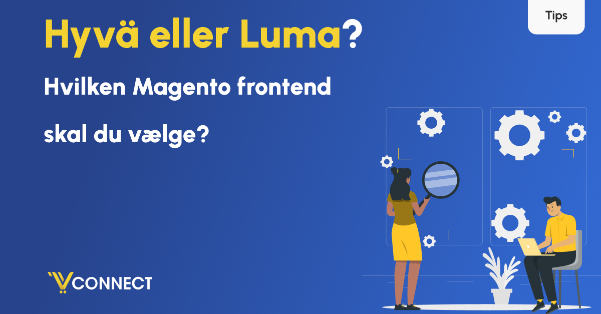 Hyvä eller Luma – hvilken Magento frontend skal du vælge?
