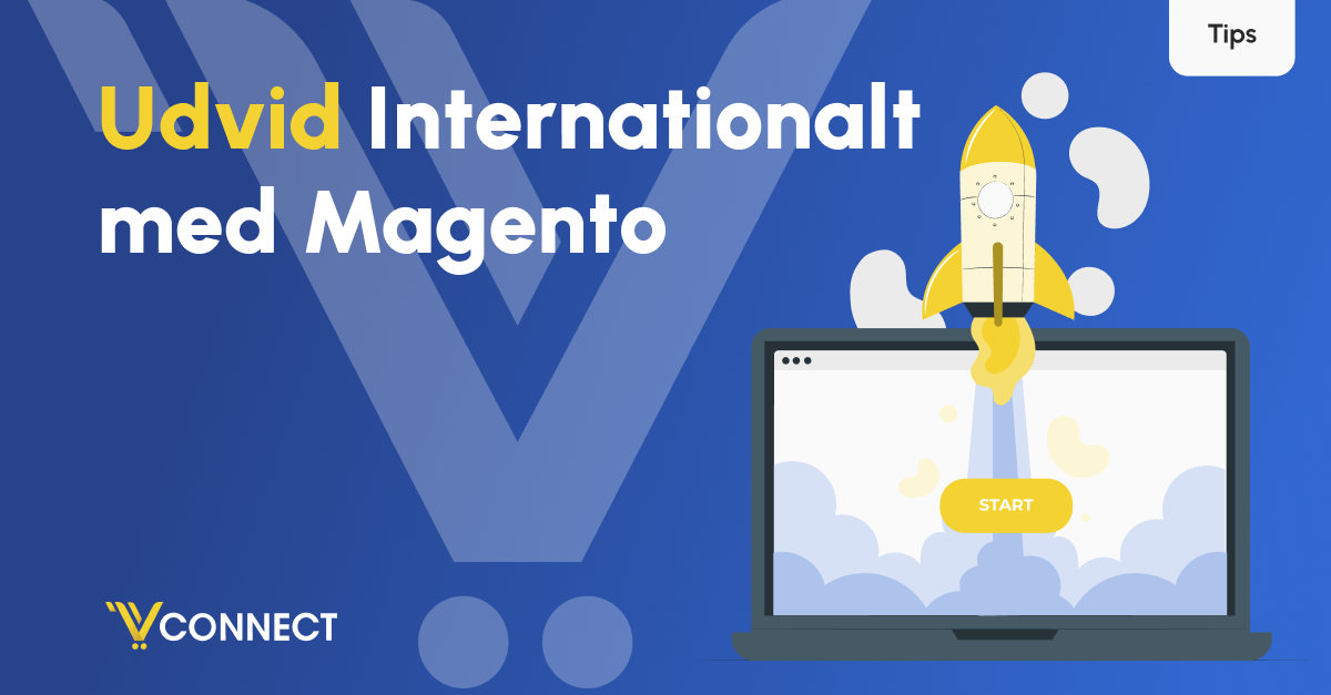Udvid internationalt med Magento – sådan gør du det rigtigt fra start 